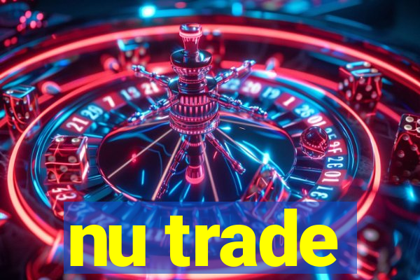 nu trade