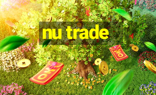 nu trade