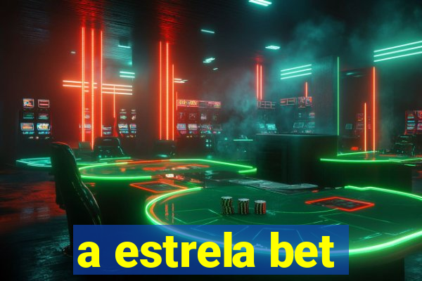 a estrela bet