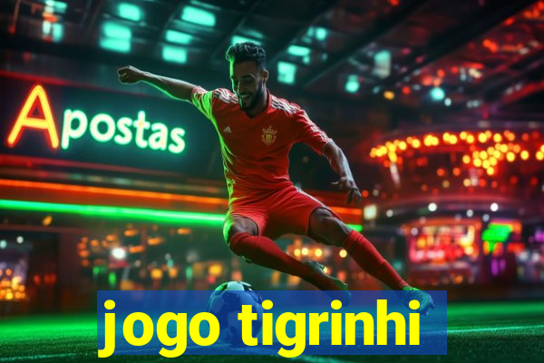 jogo tigrinhi