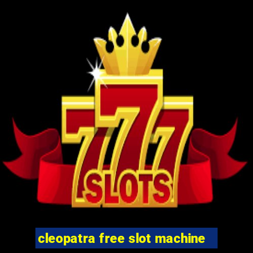 cleopatra free slot machine