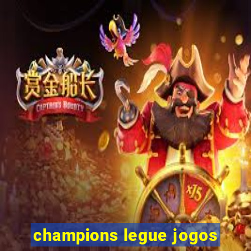 champions legue jogos