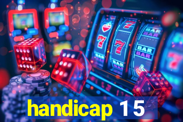 handicap 1 5