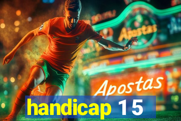 handicap 1 5