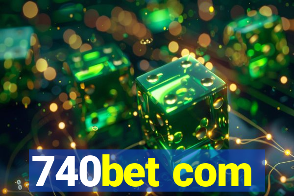 740bet com