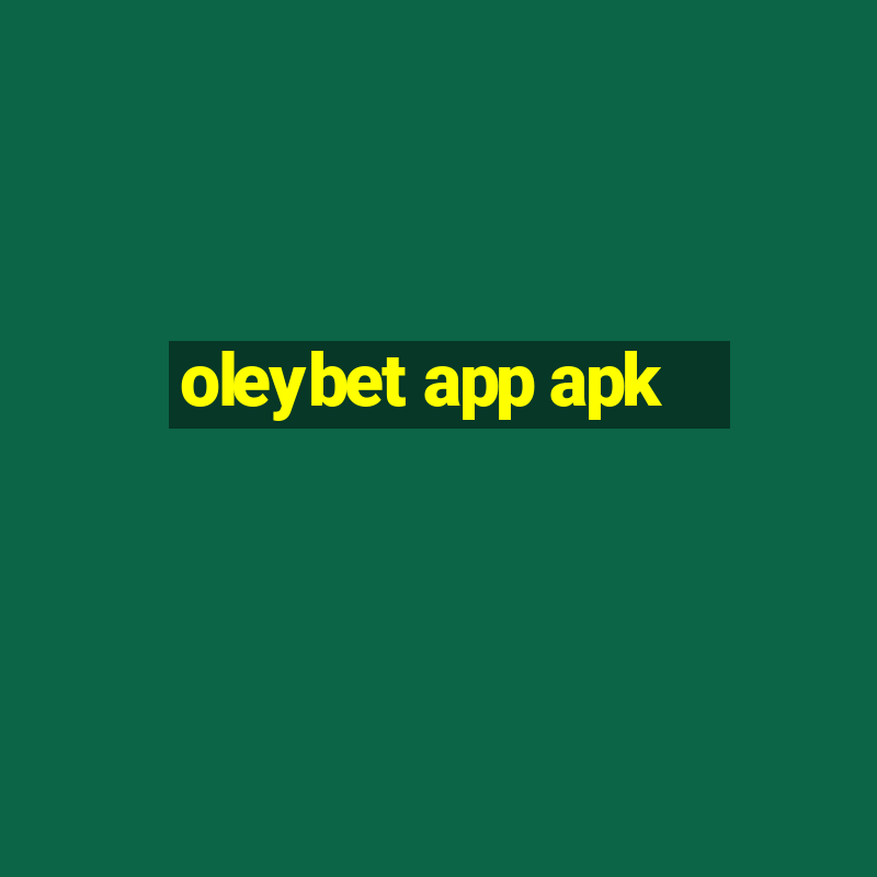 oleybet app apk