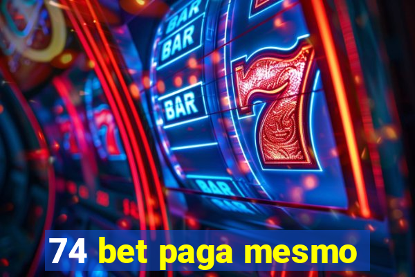 74 bet paga mesmo