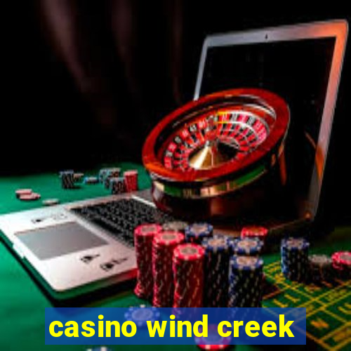 casino wind creek