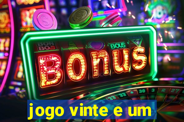 jogo vinte e um