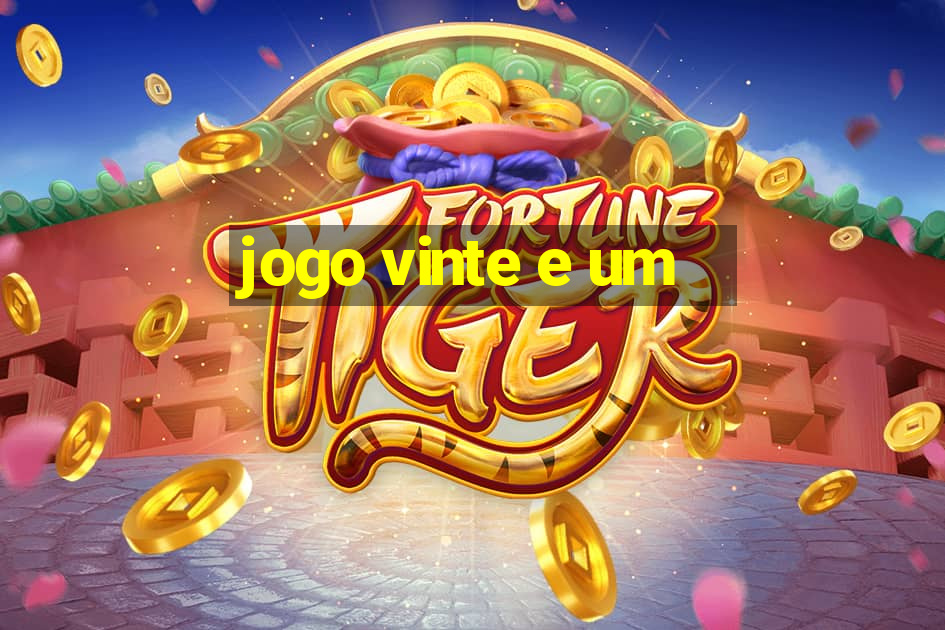 jogo vinte e um