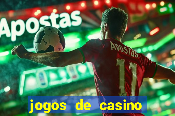 jogos de casino para ganhar dinheiro pix