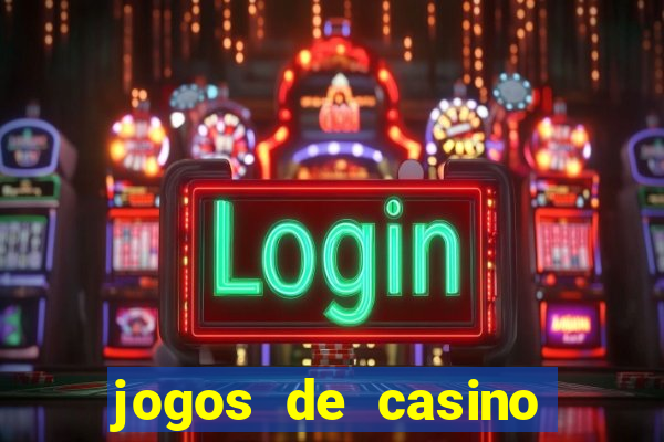 jogos de casino para ganhar dinheiro pix