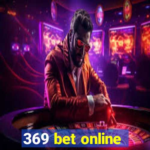 369 bet online