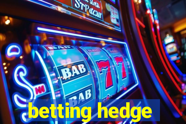 betting hedge