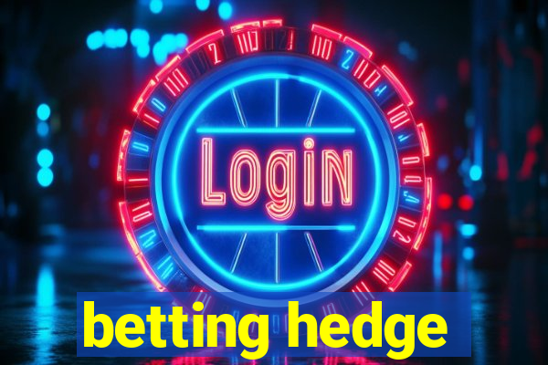 betting hedge