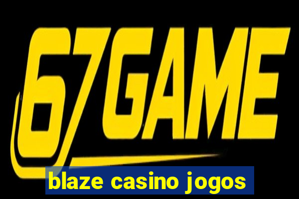 blaze casino jogos