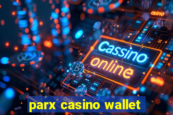 parx casino wallet