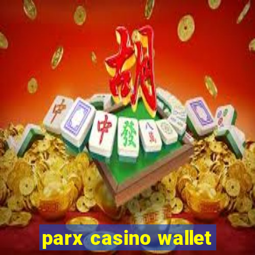 parx casino wallet