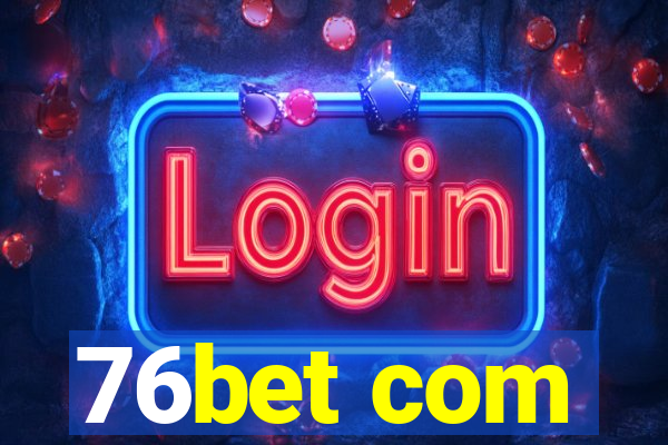 76bet com