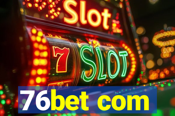 76bet com