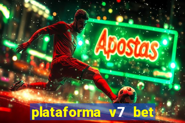 plataforma v7 bet é confiável