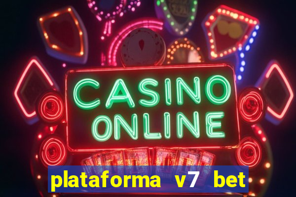 plataforma v7 bet é confiável