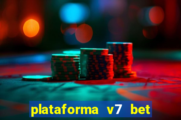 plataforma v7 bet é confiável