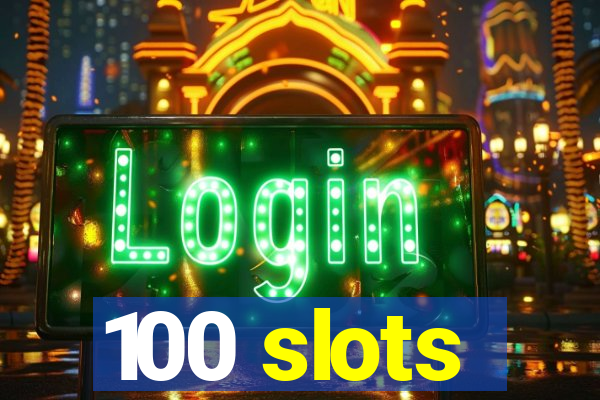 100 slots