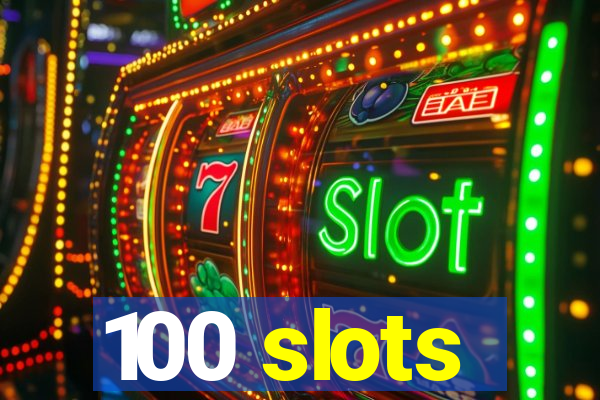 100 slots