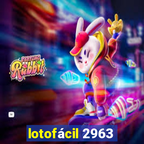 lotofácil 2963