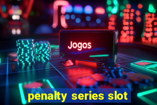 penalty series slot