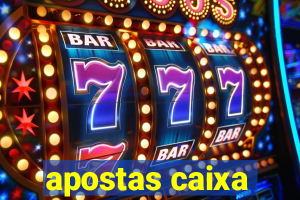 apostas caixa