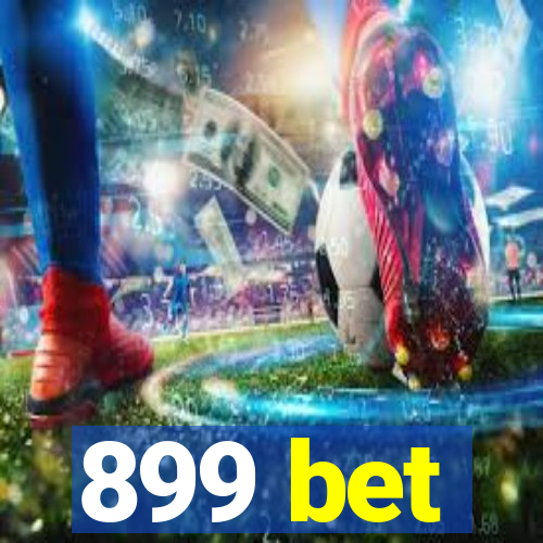 899 bet