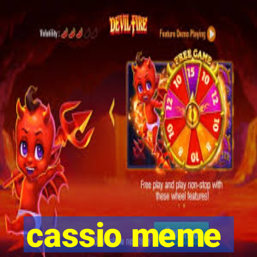 cassio meme