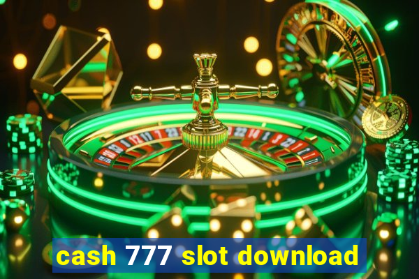 cash 777 slot download