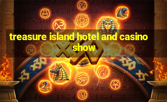 treasure island hotel and casino show