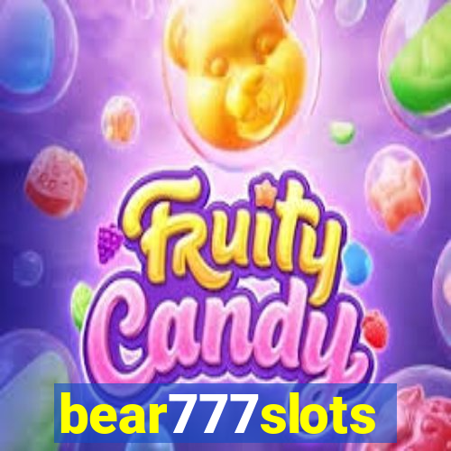 bear777slots