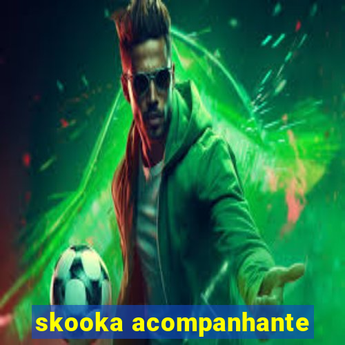 skooka acompanhante