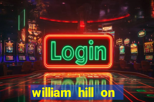 william hill on line betting