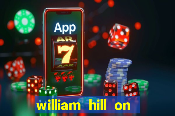 william hill on line betting