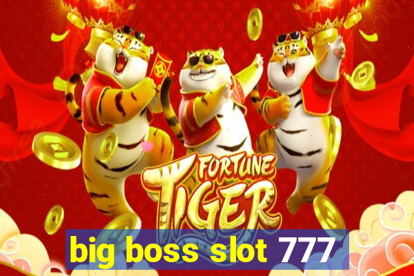 big boss slot 777