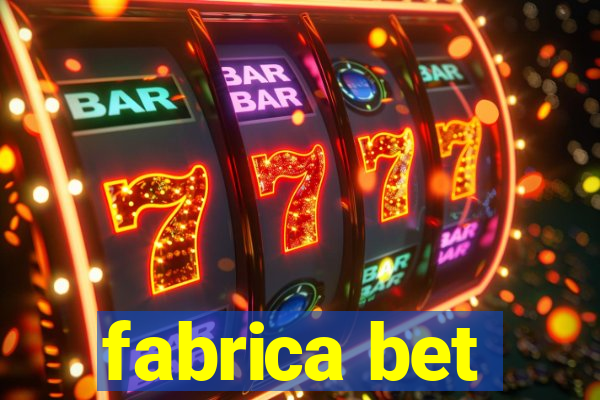 fabrica bet