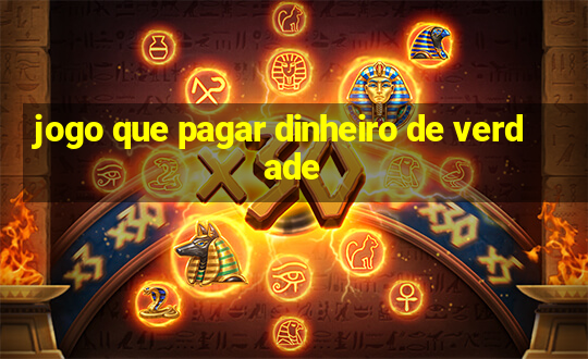 jogo que pagar dinheiro de verdade