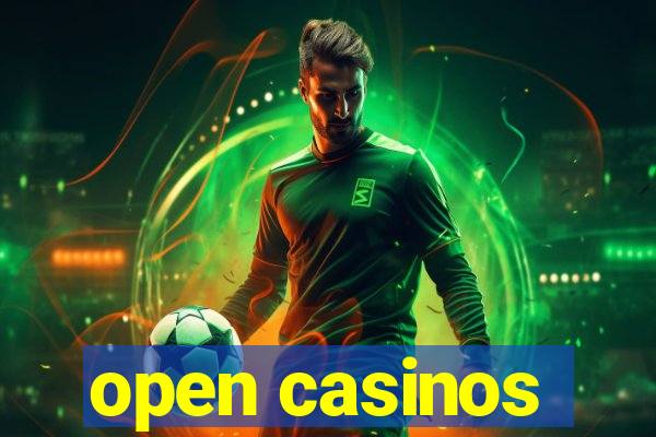 open casinos