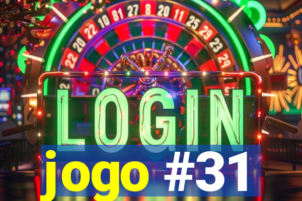 jogo #31