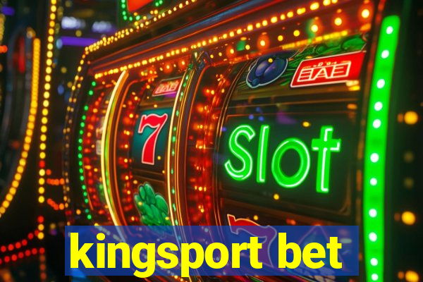 kingsport bet