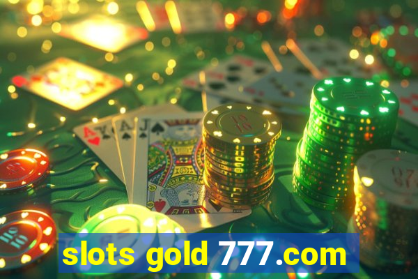 slots gold 777.com