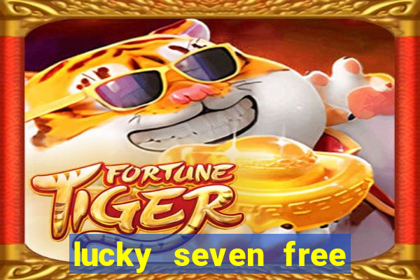 lucky seven free casino slots