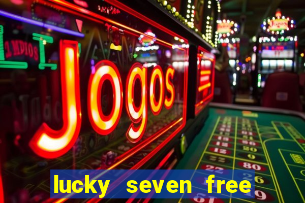 lucky seven free casino slots