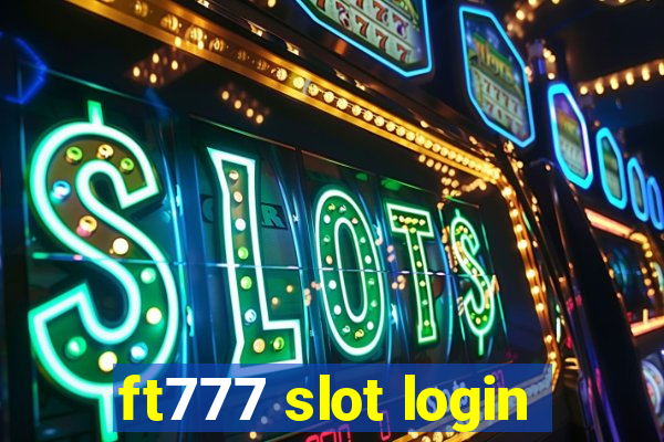 ft777 slot login